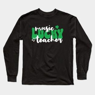 Lucky Music Teacher St. Patrick's Day Long Sleeve T-Shirt